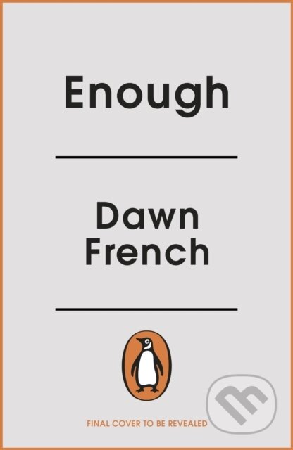 Kniha: Enough (Dawn French). Michael Joseph, 2026