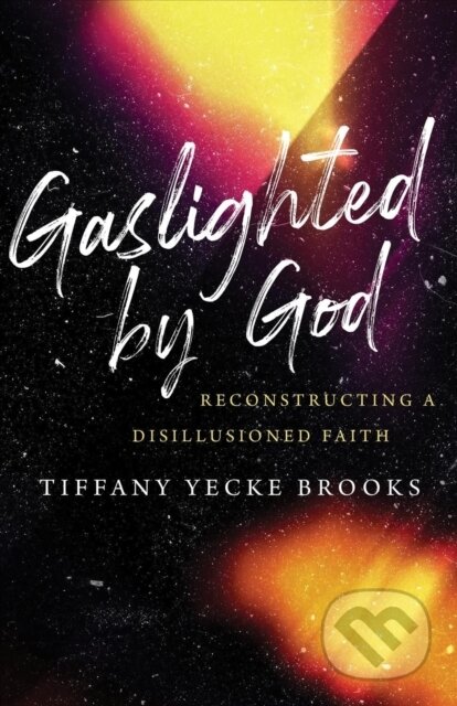 Kniha: Gaslighted by God (Tiffany Yecke Brooks). , 2022