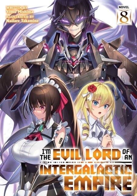 Kniha: I’m the Evil Lord of an Intergalactic Empire! (Light Novel) Vol. 8 (Yomu Mishima). Airship, 2025
