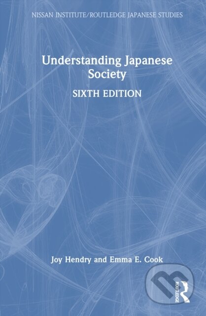 Kniha: Understanding Japanese Society (Emma E. Cook a Joy Hendry). Routledge, 2025