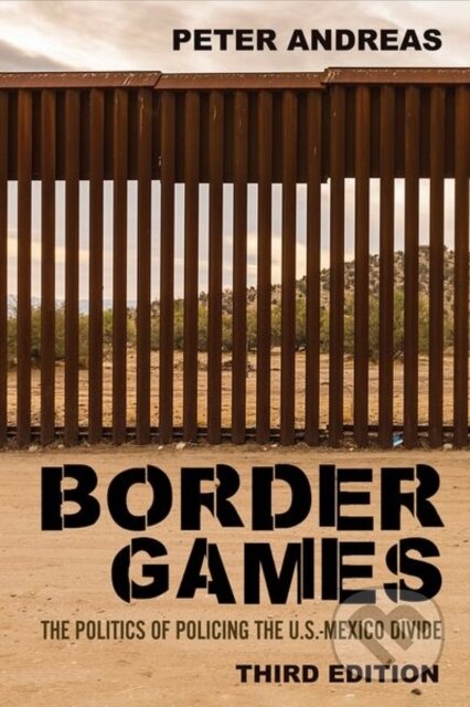 Kniha: Border Games (Peter Andreas). Cornell University, 2022