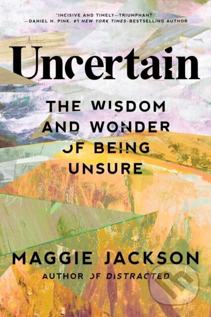 Kniha: Uncertain (Maggie Jackson). Globe Pequot, 2026