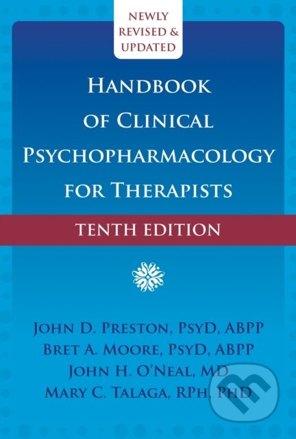 Kniha: Handbook of Clinical Psychopharmacology for Therapists (Tenth Edition) (Bret A., PsyD, ABPP Moore, Mary C., RPh, PhD Talaga, John H O'Neal a John D Preston). New Harbinger Publications, 2025