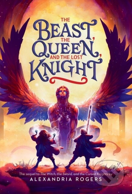 Kniha: The Beast, the Queen, and the Lost Knight (Alexandria Rogers). Little, Brown Young Readers, 2025
