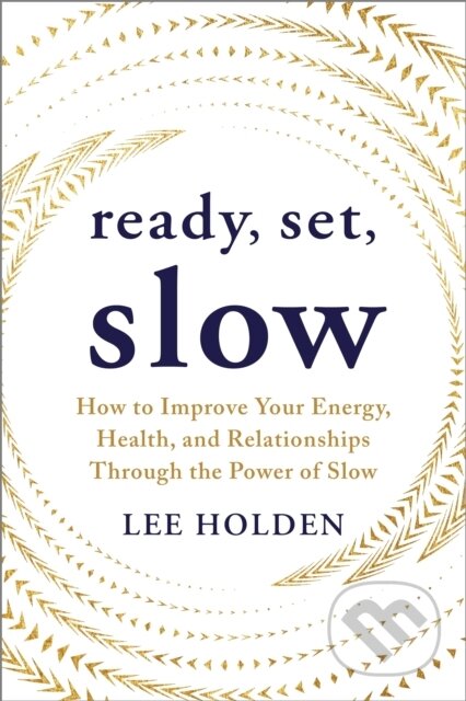 Kniha: Ready, Set, Slow (Lee Holden). Sounds True, 2025