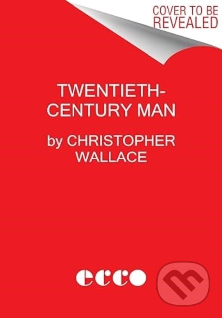 Kniha: Twentieth-Century Man (Wallace Christopher). Ecco, 2025