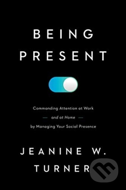 Kniha: Being Present (Jeanine W. Turner). Georgetown University, 2022