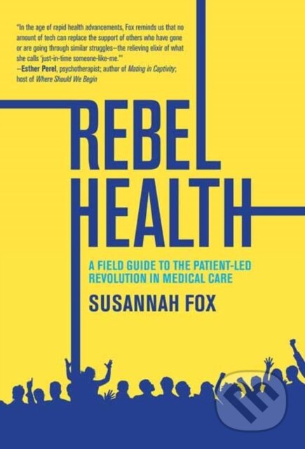 Kniha: Rebel Health (Susannah Fox). MIT Press, 2025