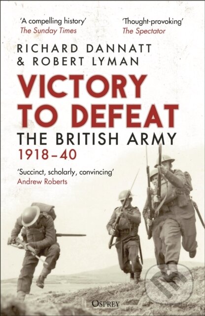 Kniha: Victory to Defeat (Richard Dannatt a Robert Lyman). Osprey Publishing, 2025