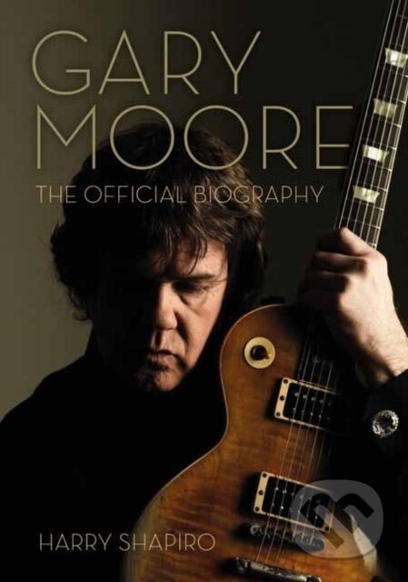 Kniha: Gary Moore (Harry Shapiro). Jawbone, 2022