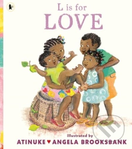 Kniha: L is for Love (Atinuke). Walker books, 2025