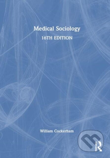 Kniha: Medical Sociology (Cockerham William C). Routledge, 2025