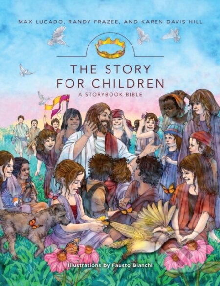 Kniha: The Story for Children, a Storybook Bible (Karen Davis Hill, Randy Frazee a Max Lucado). Zonderkidz, 2025