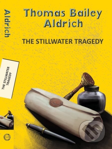 Kniha: The Stillwater Tragedy (Thomas Bailey Aldrich). , 2025