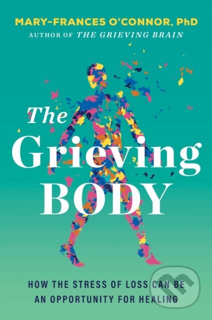 Kniha: The Grieving Body (Mary-Frances O'Connor). HarperOne, 2026