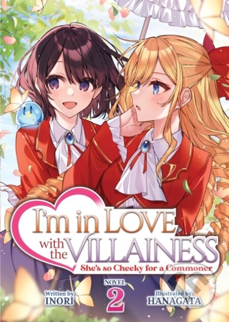 Kniha: I'm in Love with the Villainess: She's so Cheeky for a Commoner (Light Novel) Vol. 2 (Inori). Airship, 2024
