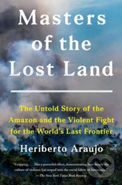 Kniha: Masters of the Lost Land (Heriberto Araujo). Mariner Books, 2024