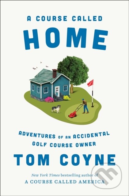 Kniha: A Course Called Home (Tom Coyne). , 2026