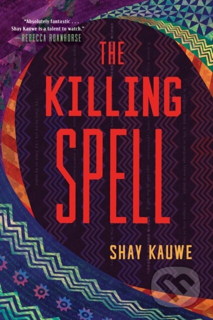 Kniha: The Killing Spell (Kauwe Shay). S&S/Saga Press, 2026