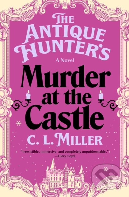 Kniha: The Antique Hunter's Murder in the Castle (C.L. Miller). Atria Books, 2026