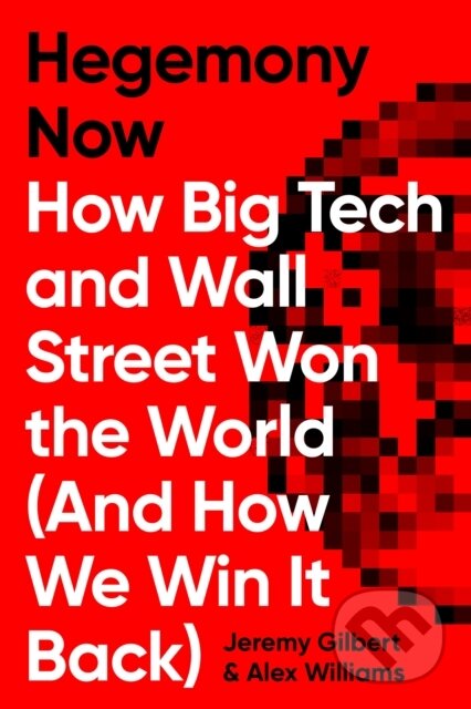 Kniha: Hegemony Now (Alex Williams a Jeremy Gilbert). Verso, 2022