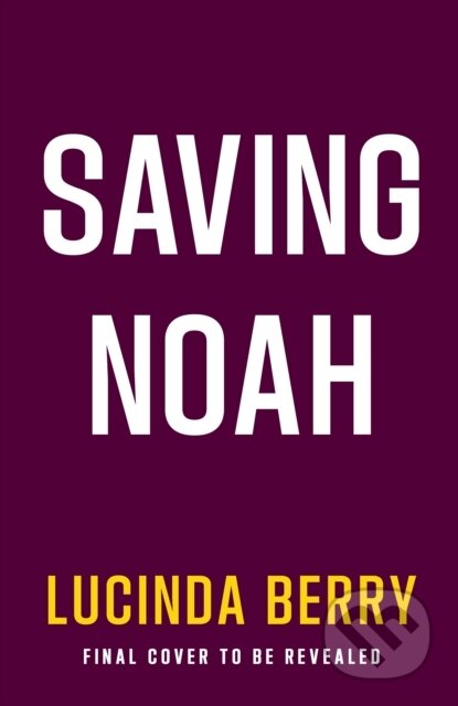 Kniha: Saving Noah (Lucinda Berry). Penguin Books, 2026