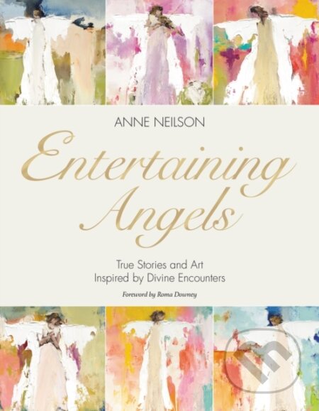 Kniha: Entertaining Angels (Neilson Anne). Thomas Nelson Publishers, 2022