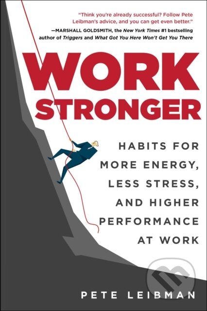 Kniha: Work Stronger (Pete Leibman). , 2026