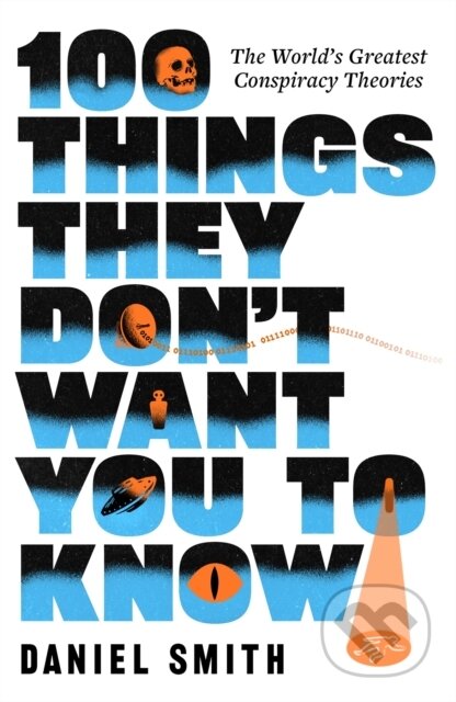 Kniha: 100 Things They Don't Want You To Know (Daniel Smith). Greenfinch, 2026