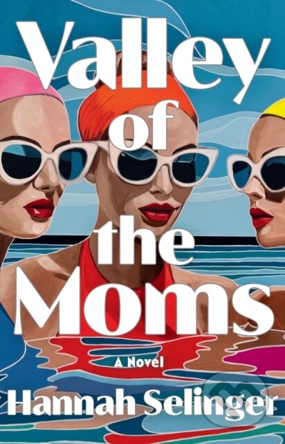 Kniha: Valley of the Moms (Hannah Selinger). Little, Brown, 2026