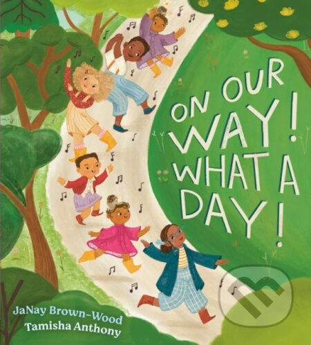 Kniha: On Our Way! What a Day! (Janay Brown-Wood). , 2025