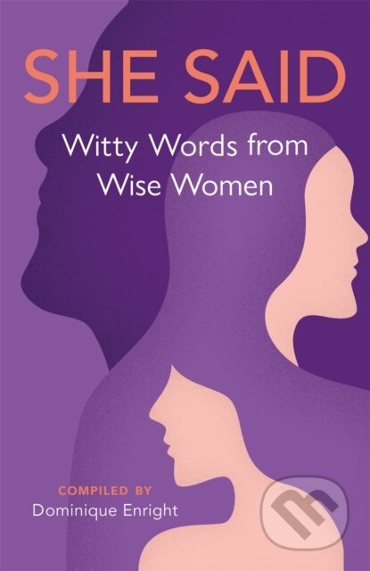 Kniha: She Said (Dominique Enright). Michael O'Mara Books Ltd, 2023