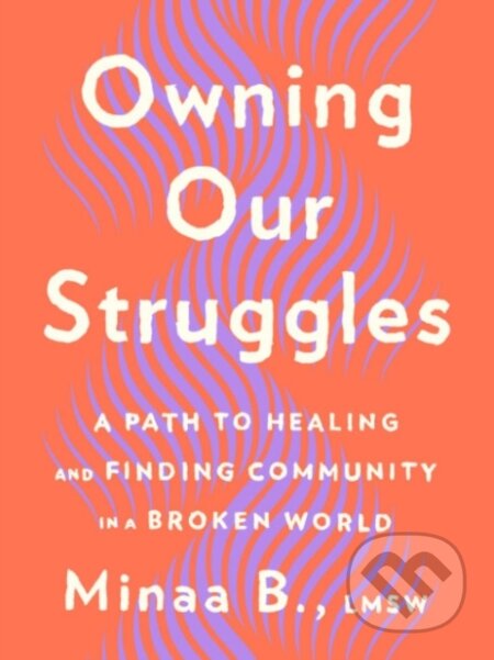 Kniha: Owning Our Struggles (Minaa B.). TarcherPerigee, 2023