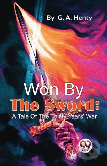 Kniha: Won By The Sword : A Tale Of The Thirty Years' War (G.A. Henty). , 2023