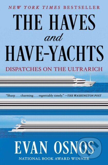 Kniha: Haves and Have-Yachts (Osnos Evan). Scribner, 2026