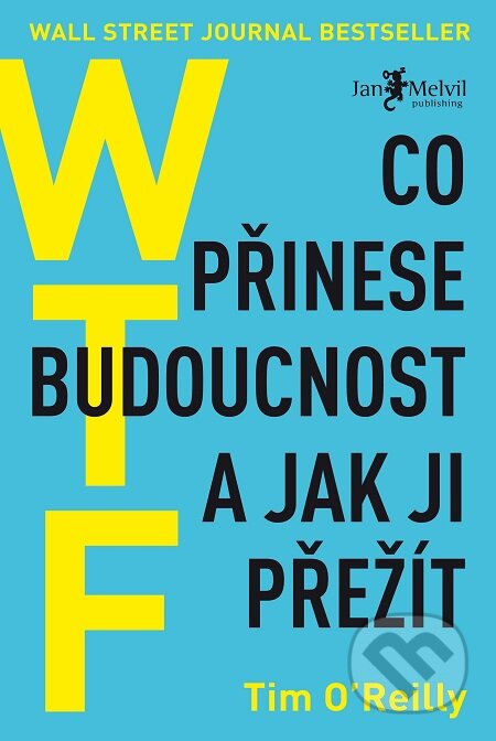 WTF - Tim O Reilly, Jan Melvil publishing, 2018