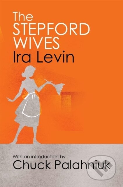 The Stepford Wives - Ira Levin, Corsair, 2011