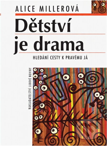Kniha: Dětství je drama (Alice Millerová). , 2001