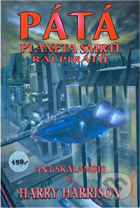 Kniha: Pátá planeta smrti - Ráj Pirátů (Harry Harrison, a Skalandis Harrison a Harrison Harry). FANTOM Print, 2004