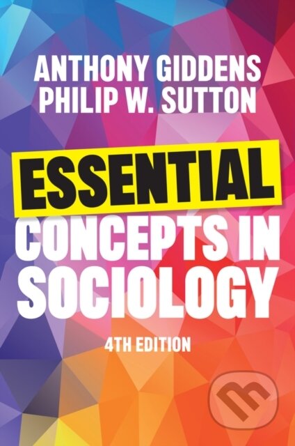 Kniha: Essential Concepts in Sociology (Anthony Giddens a Philip W. Sutton). Polity Press, 2026