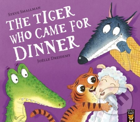 Kniha: The Tiger Who Came for Dinner (Steve Smallman). Little Tiger, 2023