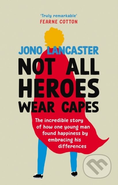 Kniha: Not All Heroes Wear Capes (Jonathan Lancaster). Ebury Publishing, 2023