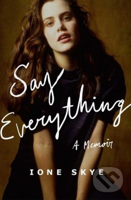 Kniha: Say Everything (Skye Ione). Gallery Books, 2025