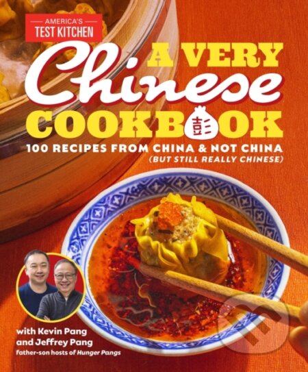 Kniha: A Very Chinese Cookbook (America's Test Kitchen, Kevin Pang a Jeffrey Pang). Americas Test Kitchen, 2023