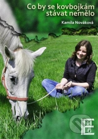 Co by se kovbojkám stávat nemělo - Kamila Nováková, Hölzelová   Eva, 2013