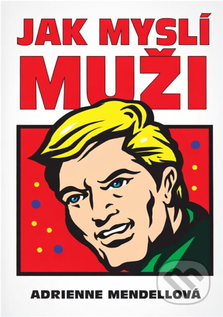 Kniha: Jak myslí muži (Adrienne Mendell). Talpress, 1997