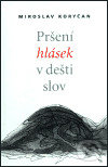Pršení hlásek v dešti slov - Miroslav Koryčan, Cherm, 2003