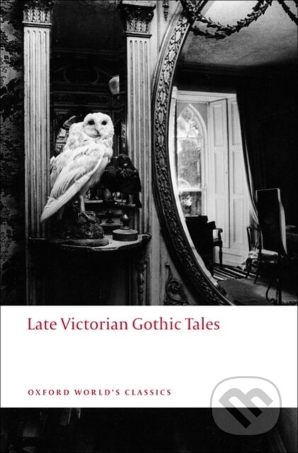 Late Victorian Gothic Tales - Roger Luckhurst, Oxford University Press, 2009