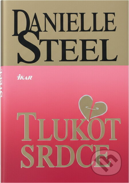 Kniha: Tlukot srdce (Danielle Steel a Danielle Steelová). Ikar, 2008