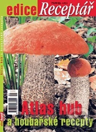 Atlas hub a houbařské recepty, Vltava Labe Media, 2011